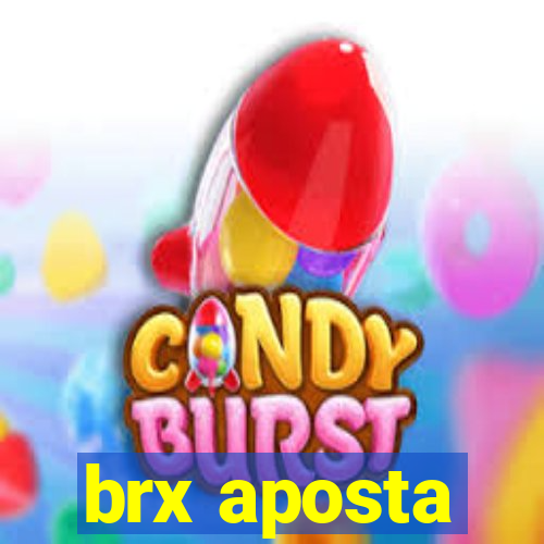 brx aposta